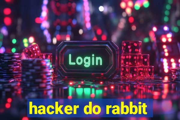 hacker do rabbit